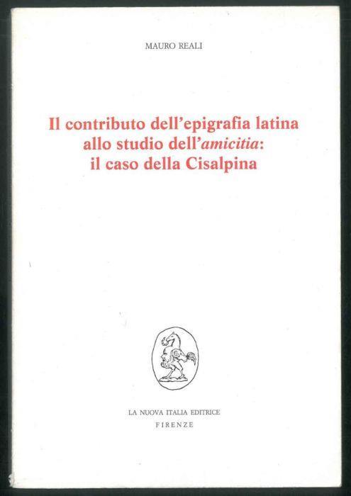 Il contributo dell'epigrafia latina allo studio dell'amicitia: il caso della Cisalpina - copertina