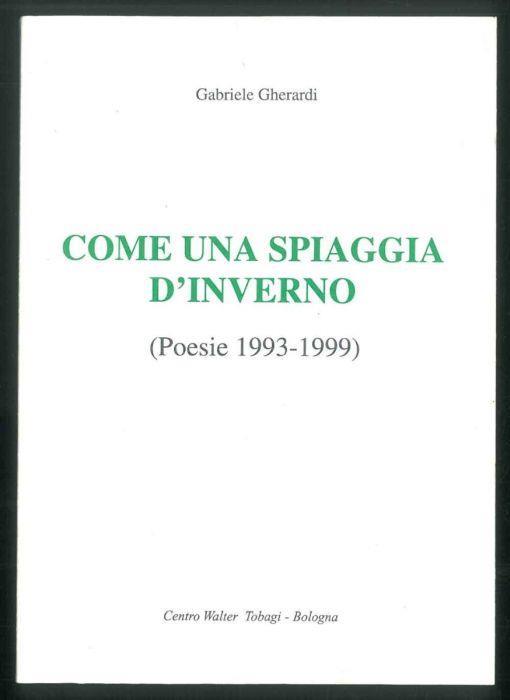 Come una spiaggia d'inverno. (Poesie 1993-1999) - Gabriele Gherardi - copertina