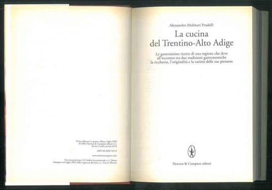 La cucina del Trentino-Alto Adige. Le gustosissime ricette di una regione che deve all'incontro tra due tradizioni gastronomiche la ricchezza, l'originalità e la varietà delle sue pietanze - Alessandro Molinari Pradelli - copertina
