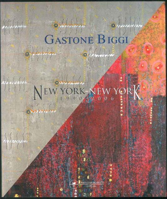 Gastone Biggi. New York-New York. 1990-2006 - Claudio Cerritelli - copertina