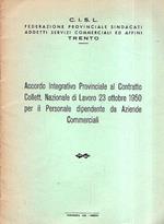 Accordo Integrativo Provinciale Al Contratto Collett. Nazionale di Lavoro 23 Ottobre 1950 per Il Personale Dipendente da Aziende Commerciali