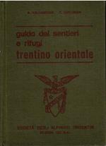 Guida Dei Sentieri e Rifugi Trentino Orientale