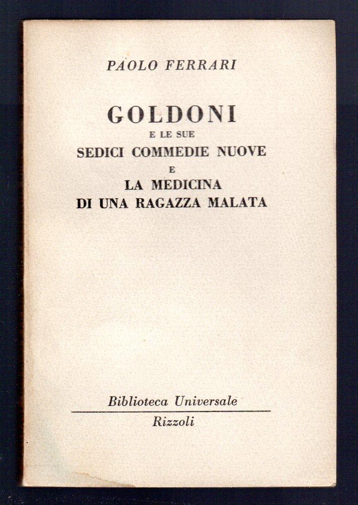 Goldoni e le sue sedici commedie nuove e la medicina di una ragazza malata