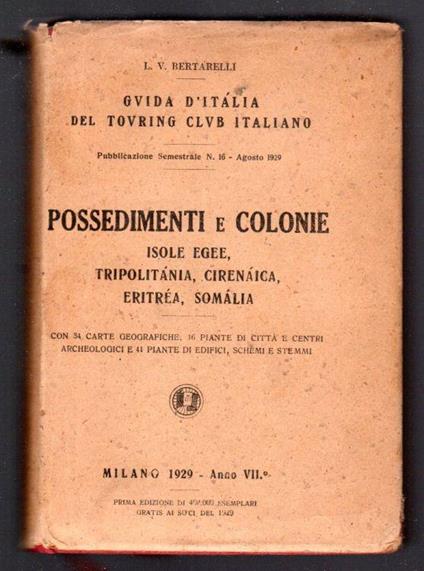 Possedimenti e colonie. Isole Egee, Tripolitania, Cirenaica, Eritrea, Somalia - Luigi V. Bertarelli - copertina