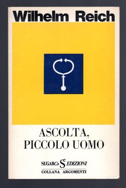 Ascolta, piccolo uomo - Wilhelm Reich - copertina