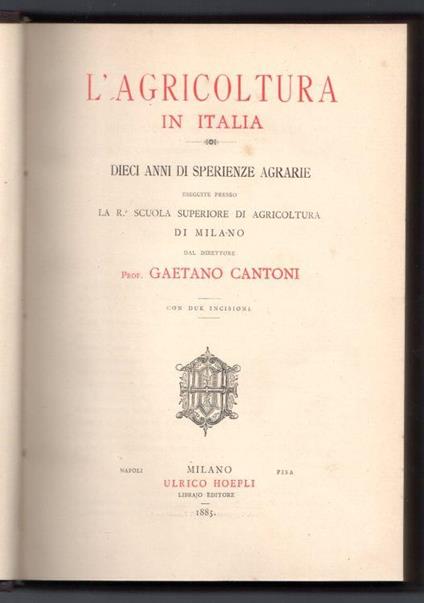 Dieci anni di sperienze agrarie eseguite presso la R. Scuola Superiore di Agricoltura di Milano dal direttore Prof. Gaetano Cantoni - Gaetano Cantoni - copertina