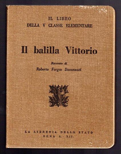 Il balilla Vittorio - Roberto Forges Davanzati - copertina