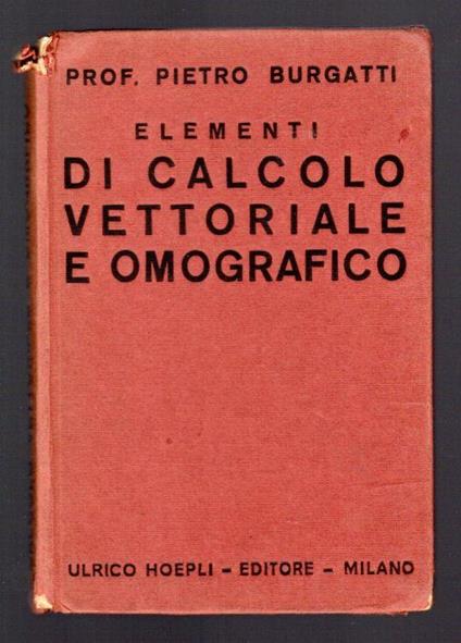 Elementi di calcolo vettoriale e omografico - Pietro Buratti - copertina