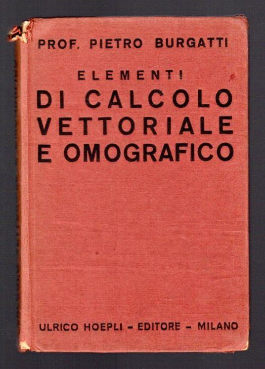 Elementi di calcolo vettoriale e omografico - Pietro Buratti - copertina