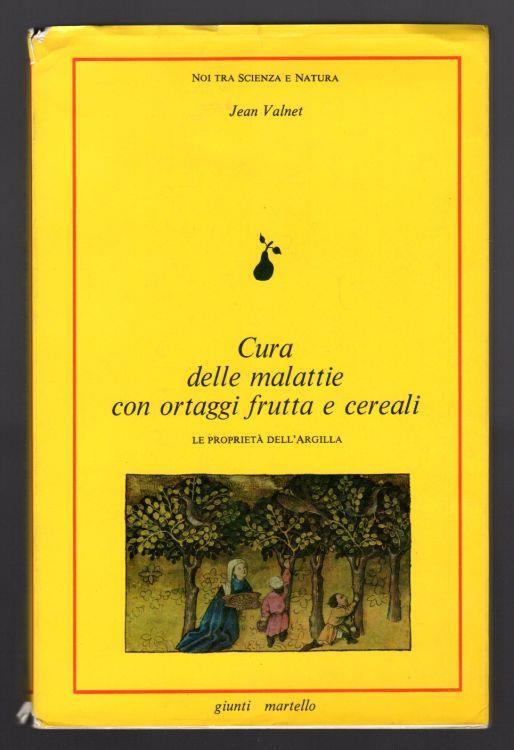 Cura delle malattie con ortaggi frutta e cereali - Jean Valnet - copertina