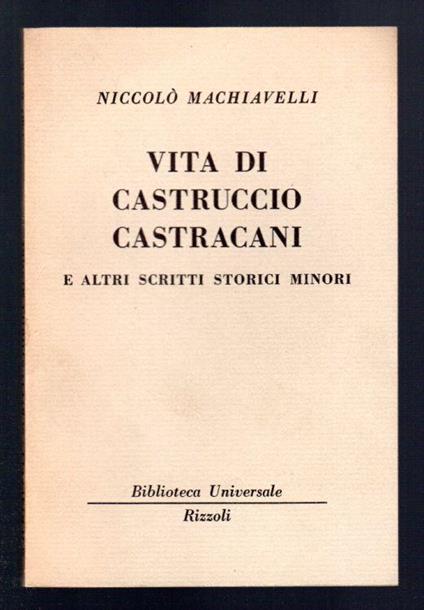 Vita di Castruccio Castracani e altri scritti storici minori - Niccolò Machiavelli - copertina