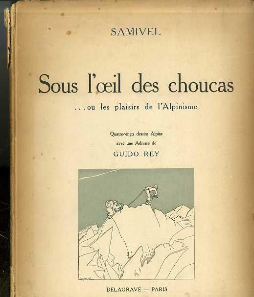 Sous l'oeil des choucas, ou, Les plaisirs de l'Alpinisme - Samivel - copertina