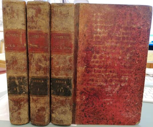 Il costume antico e moderno ovvero storia del governo, della milizia, della religione, delle arti, scienze ed usanze di tutti i popoli antichi e moderni... Volumi I, II e III dell'Africa, - Giulio Ferrario - copertina