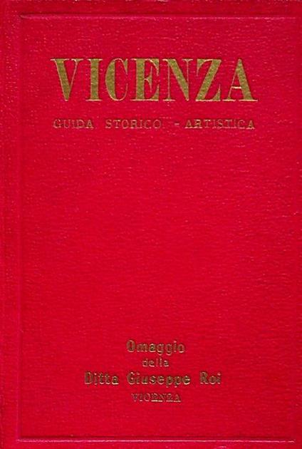 Vicenza: la città dei palazzi: breve guida indispensabile a chi desidera conoscere e visitare Vicenza - Giovanni Perotto - copertina