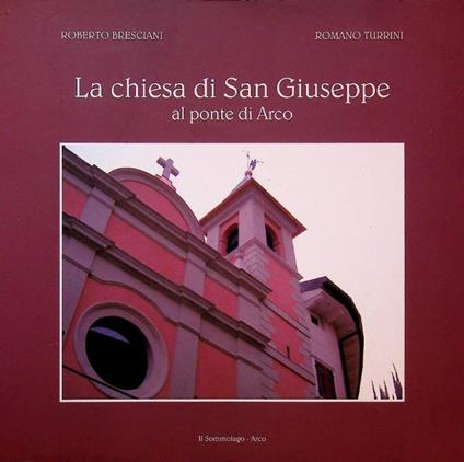 La chiesa di San Giuseppe al ponte di Arco: progetto di conservazione - copertina