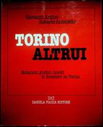 Torino altrui: notazioni, giudizi, ricordi di forestieri su Torino