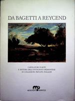Da Bagetti a Reycend: capolavori d'arte e pittura dello ottocento piemontese in collezioni private italiane: 11 giugno 1986 - 6 luglio: Torino, Palazzina della Società promotrice delle belle arti