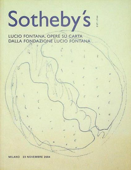 Lucio Fontana, opere su carta dalla Fondazione Lucio Fontana: Milano, 23 novembre 2004 - Lucio Fontana - copertina