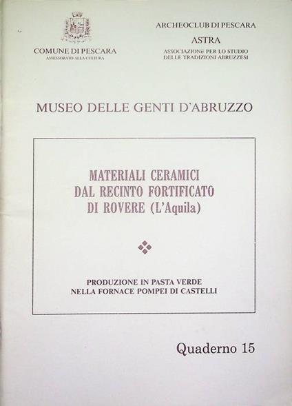 Materiali ceramici dal recinto fortificato di Rovere (L'Aquila). Produzione in pasta verde nella fornace Pompei di Castelli - copertina