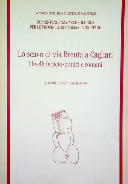 Lo scavo di via Brenta a Cagliari: I livelli fenicio-punici e romani - Carlo Tronchetti - copertina