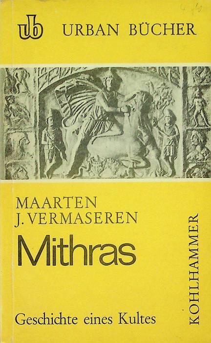Mithras: Geschichte eines Kultes