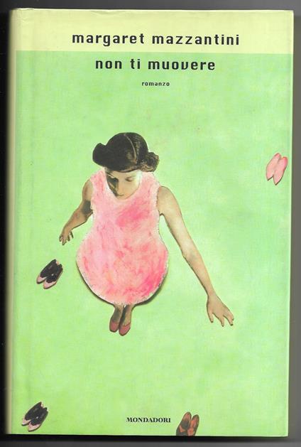 Non ti muovere - Margaret Mazzantini - copertina