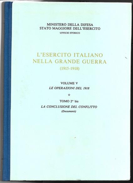 L' esercito italiano nella grande guerra 1915-18 V Le operazioni del 1918 Tomo 2 bis La conclusione Documenti - copertina