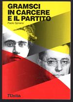 Gramsci. Il carcere e il partito
