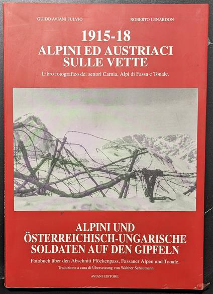 1915-18. Alpini ed austriaci sulle vette. Libro fotografico dei settori Carnia, Alpi di Fassa e Tonale - copertina