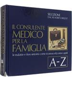 Il Consulente Medico Per La Famiglia. Le Malattie E I Loro Sintomi: Come Riconoscerli, Come Capirli