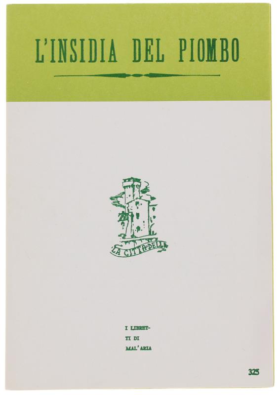 L' Insidia Del Piombo. I Libretti Di Mal'Aria 325