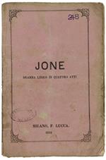 Jone. Dramma Lirico In Quattro Atti Di Giovanni Peruzzini. Musica Di Errico Petrella