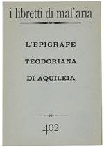 L' Epigrafe Teodoriana Di Aquileia. I Libretti Di Mal'Aria 402