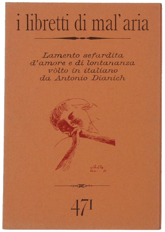 Lamento Sefardita D'Amore E Di Lontananza Volto In Italiano Da Antonio Dianich. I Libretti Di Mal'Aria 471