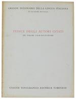 Indice Degli Autori Citati Nei Volumi 1, 2, 3, 4, 5, 6, 7, 8 Del Grande Dizionario Della Lingua Italiana - Battaglia Salvatore
