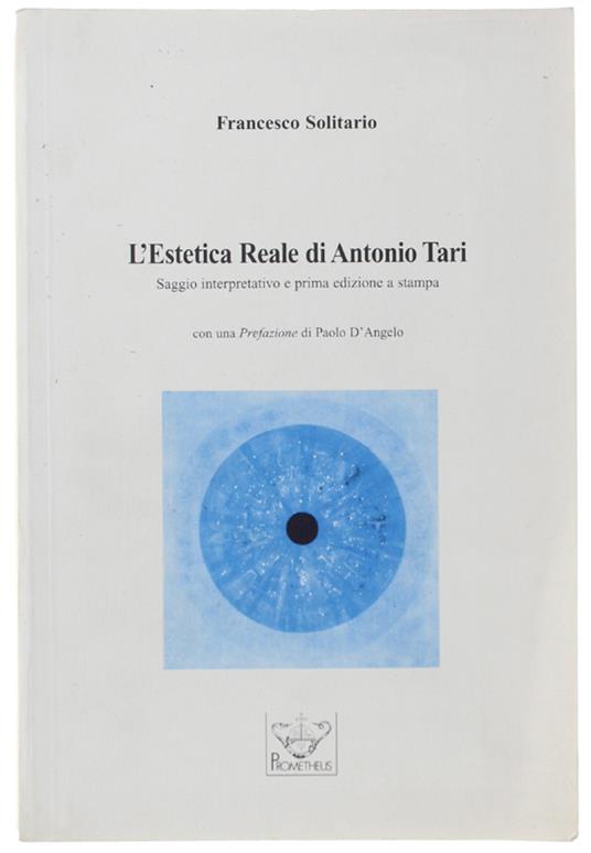 L' Estetica Reale Di Antonio Tar. Saggio Interpretativo E Prima Edizione A Stampa - Francesco Solitario - copertina