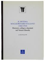 Il Sistema Maggioritario Italiano (1860-1918). Elezioni, Collegi E Deputati Nel Veneto Liberale