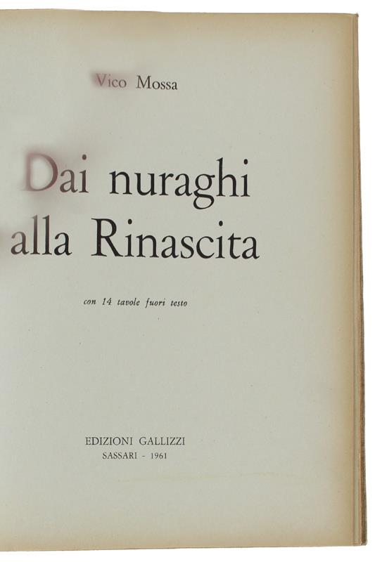 Dai Nuraghi Alla Rinascita. Con 14 Tavole Fuori Testo - Vico Mossa - copertina