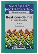 Gestione Dei File In Basic E Pascal - Vol. 2 - Libera Odilo - Gruppo Editoriale Jackson, - 1985