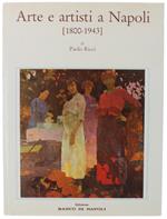 Arte E Artisti A Napoli 1800-1943. Cronache E Memorie Di Paolo Ricci