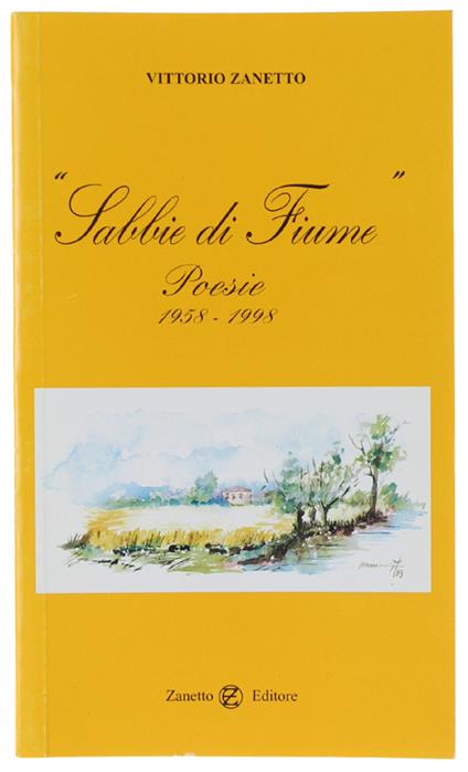 Sabbie Di Fiume - Poesie 1958-1998 - Vittorio Zanetto - copertina