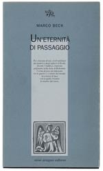 Un' Eternità Di Passaggio - Beck Marco - Nino Aragno Editore, - 2004