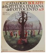 Catalogo Bolaffi Della Pittura Italiana Dell'Ottocento. Numero 9