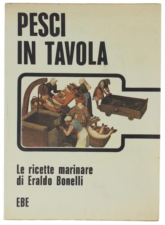 Pesci In Tavola. Le Ricette Marinare Di Eraldo Bonelli - copertina