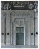 Palazzo Madama A Torino. Da Castello Medioevale A Museo Della Città