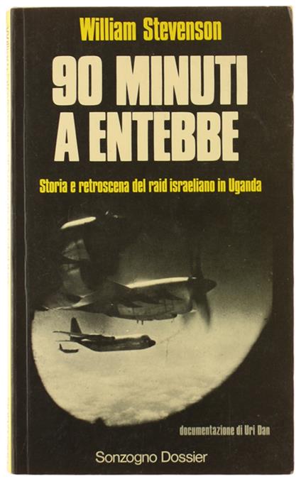 90 Minuti A Entebbe. Documentazione Di Uri Dan - William J. Stevenson - copertina