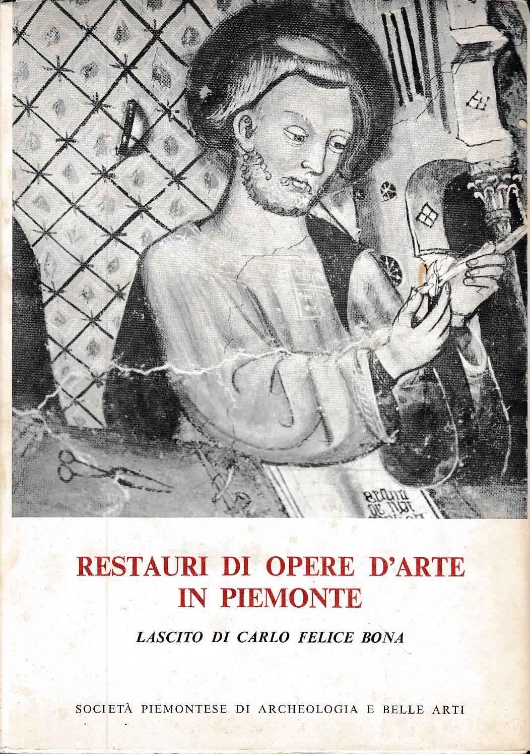 RESTAURI DI OPERE D’ARTE IN PIEMONTE. Lascito di Carlo Felice Bona