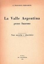 La Valle Argentina presso Sanremo. Note storiche e descrittive