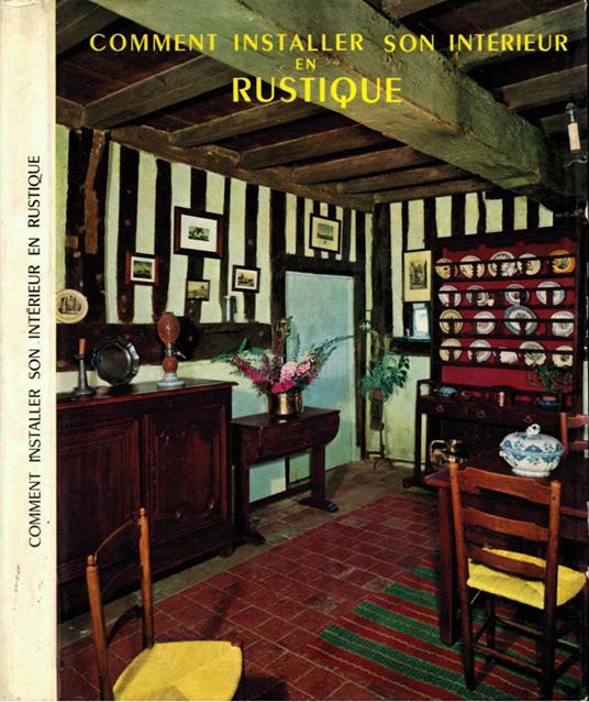 Comment installer son intérieur en rustique - Myriam Gallotti - copertina