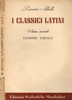 I classici latini. Volume secondo. Cicerone - Virgilio